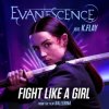 Pochette Evanescence & K.Flay - Fight Like A Girl Evanescence & K.Flay - Fight Like A Girl