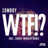 Pochette Zomboy - WTF! (Cookie Monsta Remix) Zomboy - WTF! (Cookie Monsta Remix)