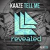Pochette Kaaze - Tell Me (Extended Mix) Kaaze - Tell Me (Extended Mix)