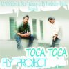 Pochette Fly Project - Toca Toca (Radio Edit) Fly Project - Toca Toca (Radio Edit)