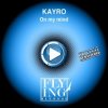 Pochette Kayro - On My Mind (Song Mix) Kayro - On My Mind (Song Mix)