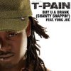 Pochette T Pain Ft Yung Joc - Buy U A Drank (Shawty Snappin') T Pain Ft Yung Joc - Buy U A Drank (Shawty Snappin')