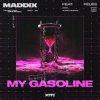 Pochette Maddix Feat. Fēlēs - My Gasoline Maddix Feat. Fēlēs - My Gasoline