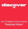 Pochette John O'Callaghan And Bryan Kearney - Restricted Motion (Original Mix) John O'Callaghan And Bryan Kearney - Restricted Motion (Original Mix)