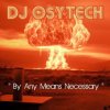 Pochette Dj Osytech - By Any Means Necessary Dj Osytech - By Any Means Necessary