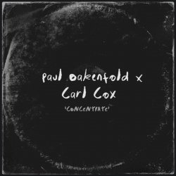 Pochette Paul Oakenfold & Carl Cox - Concentrate