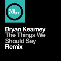 Pochette Bryan Kearney - The things we should say (Solarstone Pure remix)