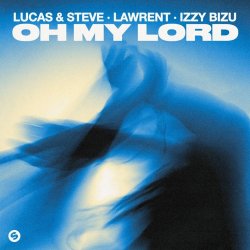 Pochette Lucas & Steve & LAWRENT & Izzy Bizu - Oh My Lord