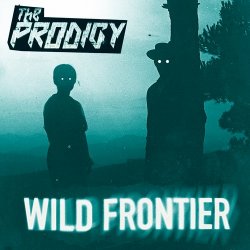 Pochette The Prodigy - Wild Frontier (Wilkinson Remix)