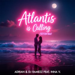 Pochette Adrian & DJ Ramezz & Inna V - Atlantis Is Calling (S.O.S for Love) (Radio Edit)