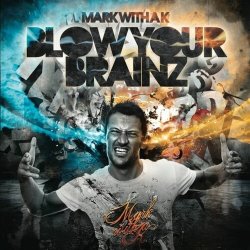 Pochette Mark With A K - Blow Your Brainz
