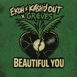 Pochette Ekoh & Kash'd Out & Grieves - Beautiful You