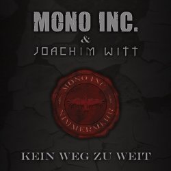 Pochette Mono Inc. & Joachim Witt ‎ - Kein Weg Zu Weit (Radio Edit)