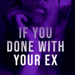 Pochette Ultronxon - If You Done with Your Ex