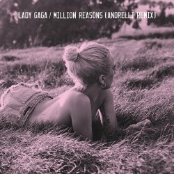 Pochette Lady Gaga - Million Reasons (Andrelli Remix)