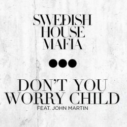 Pochette Swedish House Mafia feat. John Martin - Don't You Worry Child (Radio Edit)