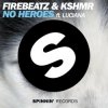 Pochette Firebeatz & KSHMR ft. Luciana - No Heroes Firebeatz & KSHMR ft. Luciana - No Heroes