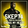 Pochette Skepta - Cross My Heart (Original Mix) Skepta - Cross My Heart (Original Mix)