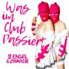 Pochette 2 Engel & Charlie - Was im Club passiert (Teknoclash x Lost Identity Remix) 2 Engel & Charlie - Was im Club passiert (Teknoclash x Lost Identity Remix)
