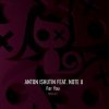 Pochette Anton Ishutin & Note U - For You (Nezhdan Remix) Anton Ishutin & Note U - For You (Nezhdan Remix)