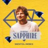 Pochette Ed Sheeran - Sapphire (Mentol Remix) Ed Sheeran - Sapphire (Mentol Remix)