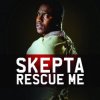 Pochette Skepta - Rescue Me (Radio Edit) Skepta - Rescue Me (Radio Edit)