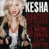 Pochette Kesha feat. Wiz Khalifa, Andre 3000, T.I. - Get Sleazier Kesha feat. Wiz Khalifa, Andre 3000, T.I. - Get Sleazier