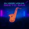Pochette DJ Igor Volya - Seeto Sax DJ Igor Volya - Seeto Sax