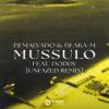 Pochette DJ Malvado & DJ Aka-m & Doddy - Mussulo (unfazed Remix) DJ Malvado & DJ Aka-m & Doddy - Mussulo (unfazed Remix)