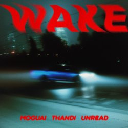 Pochette MOGUAI & Thandi & UnRead - Wake
