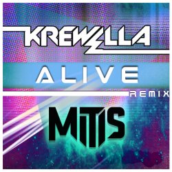 Pochette Krewella - Alive (MitiS Remix)