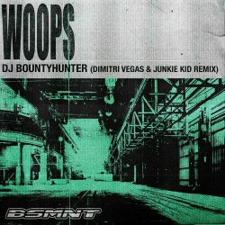 Pochette DJ Bountyhunter - Woops (Dimitri Vegas & Junkie Kid Remix)