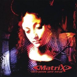 Pochette Matrix - Dreams Are Real