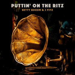 Pochette Betty Booom & J Fitz - Puttin' On the Ritz