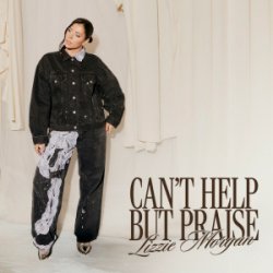 Pochette Lizzie Morgan - Can't Help But Praise