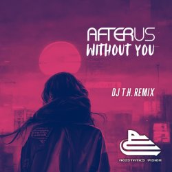Pochette AFTERUS - Without You (DJ T.H. Remix)