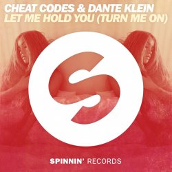 Pochette Cheat Codes & Dante Klein - Let Me Hold You (Turn Me On) (Extended Mix)