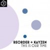 Pochette ReOrder + KayZen - This Is Our Time ReOrder + KayZen - This Is Our Time