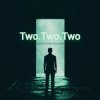 Pochette Two.Two.Two - One Soul for Two Two.Two.Two - One Soul for Two