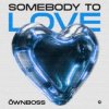 Pochette Öwnboss - Somebody To Love Öwnboss - Somebody To Love
