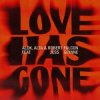 Pochette Alok & ALTA & Robert Falcon & Jess Glynne - Love Has Gone Alok & ALTA & Robert Falcon & Jess Glynne - Love Has Gone