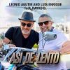 Pochette Леонид Агутин, Luis Enrique, Rayko B. - Asi de Lento Леонид Агутин, Luis Enrique, Rayko B. - Asi de Lento