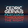 Pochette Cedric Gervais feat. Coco - Through The Night (Radio Edit) Cedric Gervais feat. Coco - Through The Night (Radio Edit)