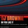 Pochette DJ Brownie - Do You Like It DJ Brownie - Do You Like It