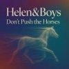 Pochette Helen&Boys - Don’t push the horses Helen&Boys - Don’t push the horses