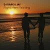 Pochette Dj Dark & Jay - Right Here Waiting (Richard Marx) Dj Dark & Jay - Right Here Waiting (Richard Marx)