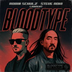 Pochette Robin Schulz & Steve Aoki & LAWRENT - Bloodtype