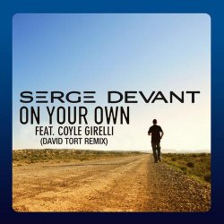 Pochette Serge Devant Ft. Coyle Girelli - On Your Own (David Tort Remix)