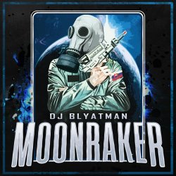 Pochette DJ Blyatman - Moonraker