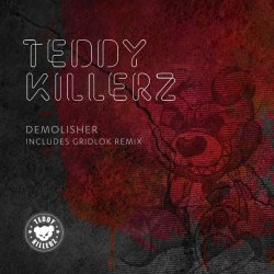 Pochette Teddy Killerz - Demolisher (Gridlok Remix)